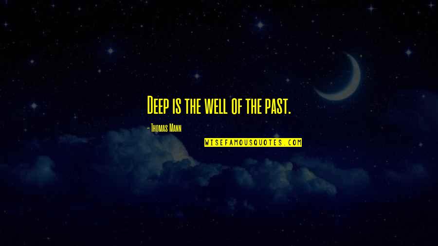 Avancemos Textbook Quotes By Thomas Mann: Deep is the well of the past. Avancemos Textbook Quotes By Thomas Mann: Deep is the well of the past.
