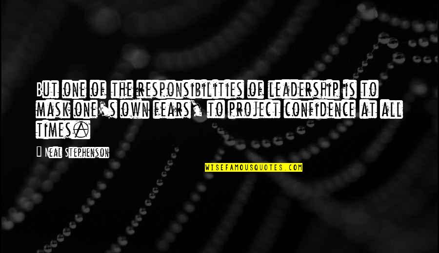 Avando Tea Quotes By Neal Stephenson: But one of the responsibilities of leadership is Avando Tea Quotes By Neal Stephenson: But one of the responsibilities of leadership is