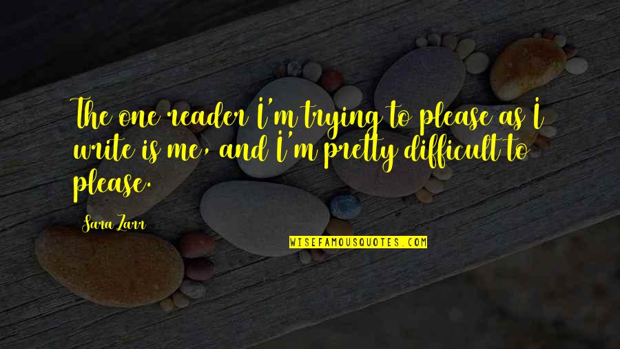 Avanzini Quotes By Sara Zarr: The one reader I'm trying to please as