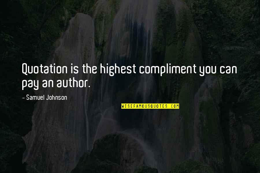 Avanzino Quotes By Samuel Johnson: Quotation is the highest compliment you can pay