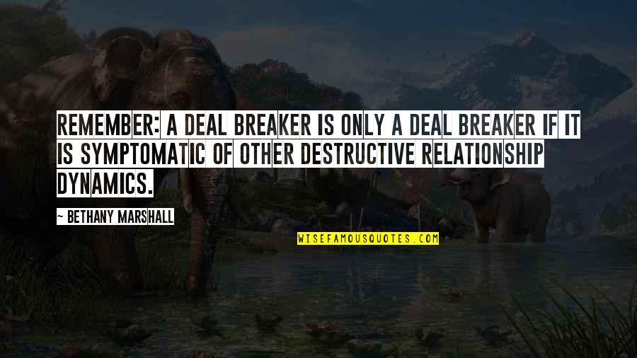 Avarento O Quotes By Bethany Marshall: Remember: A deal breaker is only a deal