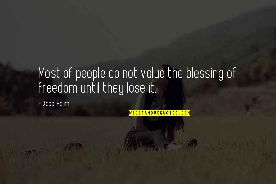 Avaros Significado Quotes By Abdel Halim: Most of people do not value the blessing