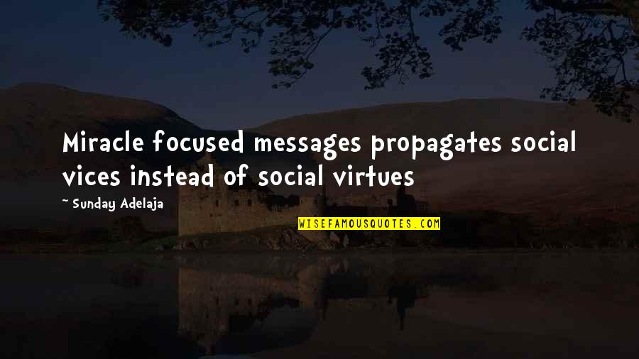 Avarosan Quotes By Sunday Adelaja: Miracle focused messages propagates social vices instead of