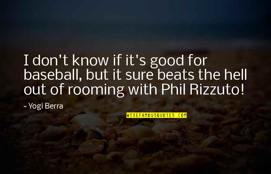 Avasarala Expanse Quotes By Yogi Berra: I don't know if it's good for baseball, Avasarala Expanse Quotes By Yogi Berra: I don't know if it's good for baseball,