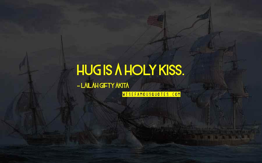 Avatar Kuruk Quotes By Lailah Gifty Akita: Hug is a holy kiss. Avatar Kuruk Quotes By Lailah Gifty Akita: Hug is a holy kiss.