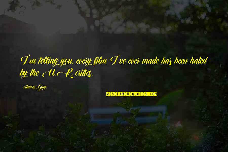 Avatar Movie Funny Quotes By James Gray: I'm telling you, every film I've ever made