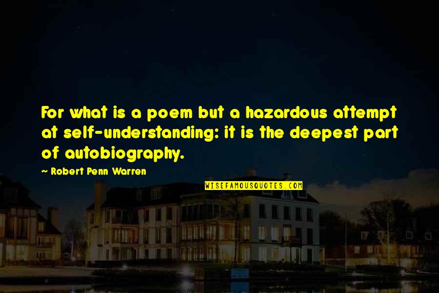 Avatars Quotes By Robert Penn Warren: For what is a poem but a hazardous