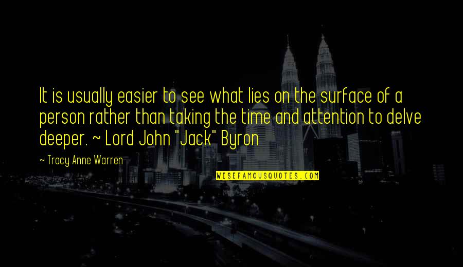 Avaz Bosanske Quotes By Tracy Anne Warren: It is usually easier to see what lies Avaz Bosanske Quotes By Tracy Anne Warren: It is usually easier to see what lies