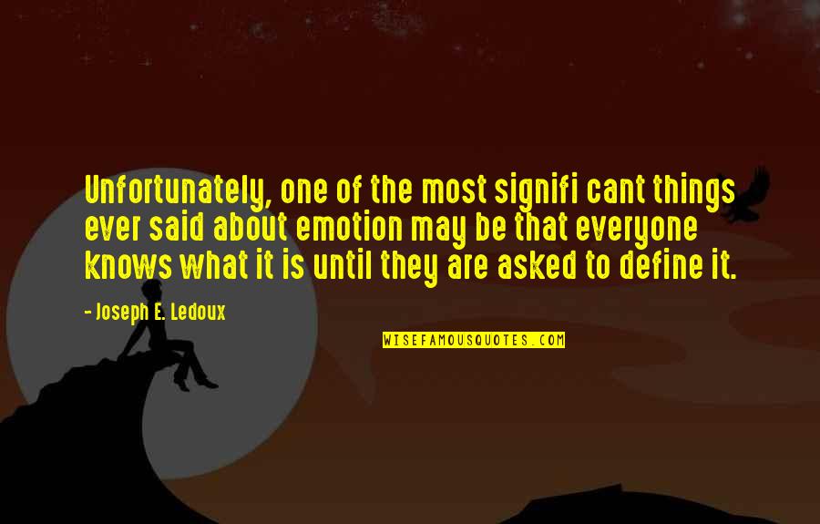 Avdar Arches Quotes By Joseph E. Ledoux: Unfortunately, one of the most signifi cant things