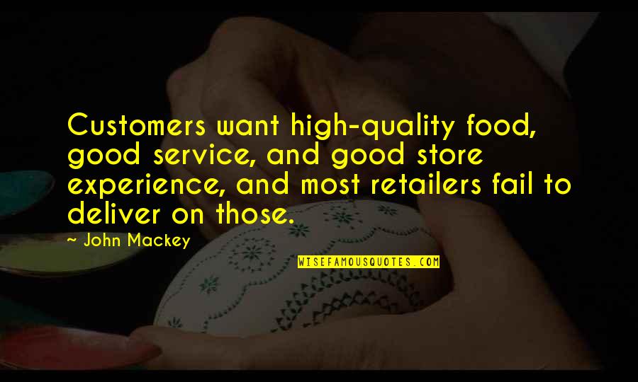 Avdonina Quotes By John Mackey: Customers want high-quality food, good service, and good
