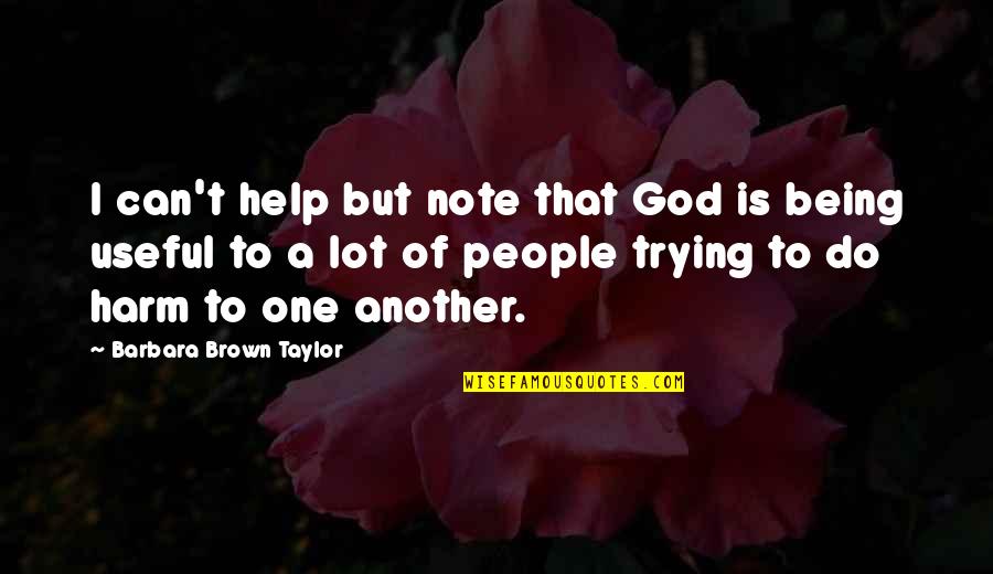 Avecilla Family Quotes By Barbara Brown Taylor: I can't help but note that God is