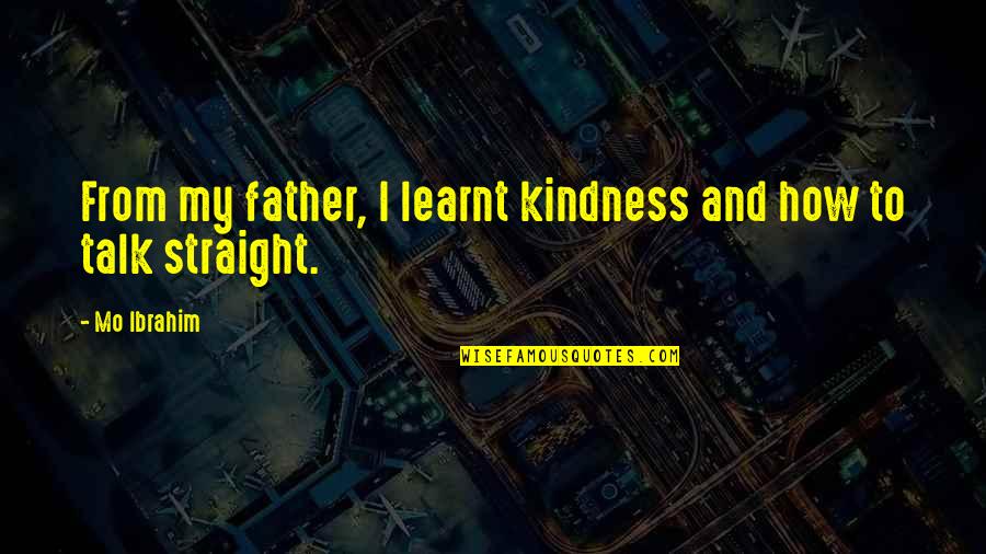 Avecina Orange Quotes By Mo Ibrahim: From my father, I learnt kindness and how