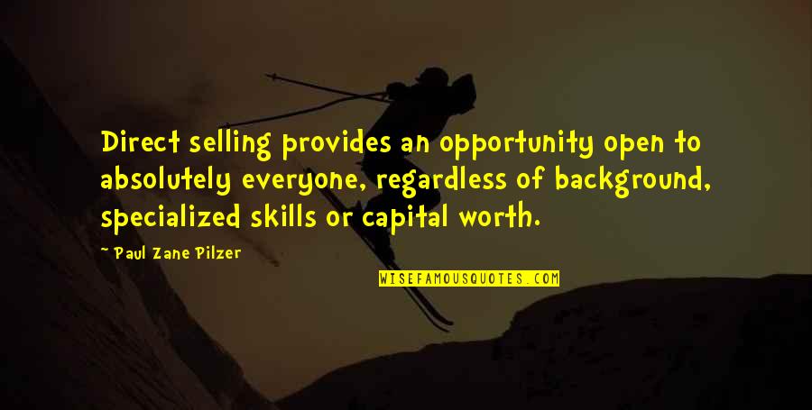 Avellana Nut Quotes By Paul Zane Pilzer: Direct selling provides an opportunity open to absolutely Avellana Nut Quotes By Paul Zane Pilzer: Direct selling provides an opportunity open to absolutely