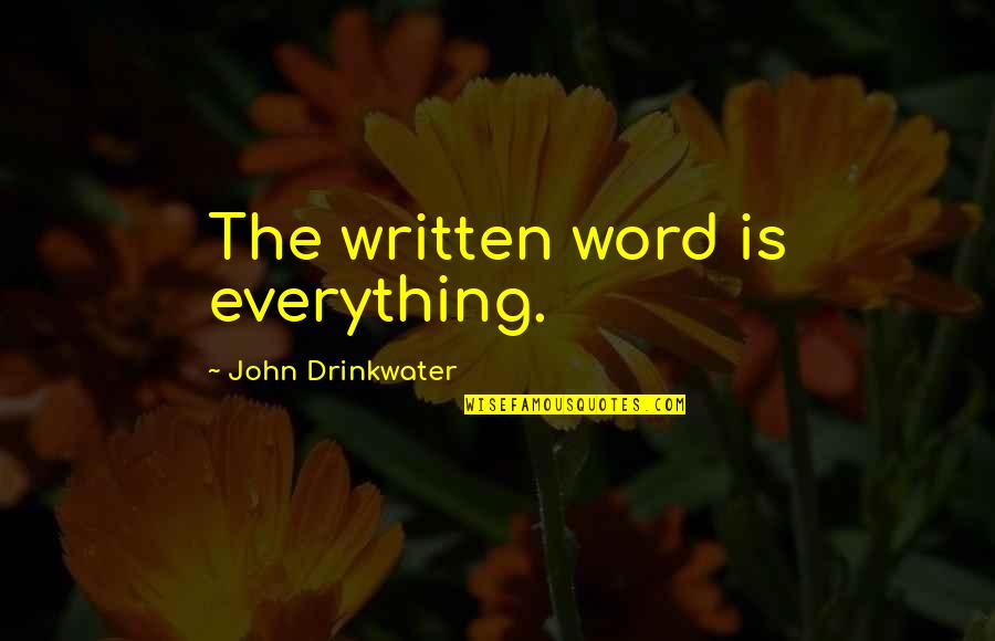 Avendo Fatto Quotes By John Drinkwater: The written word is everything.