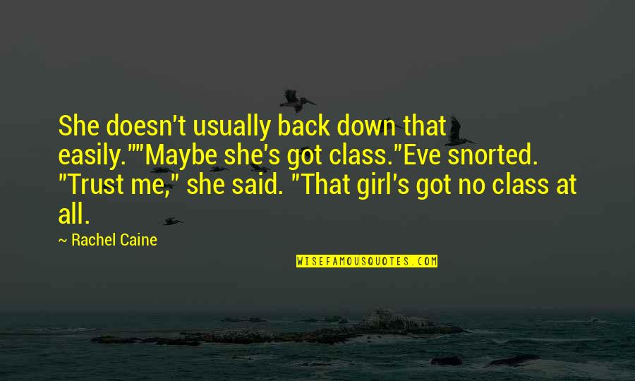 Avendola Quotes By Rachel Caine: She doesn't usually back down that easily.""Maybe she's Avendola Quotes By Rachel Caine: She doesn't usually back down that easily.""Maybe she's