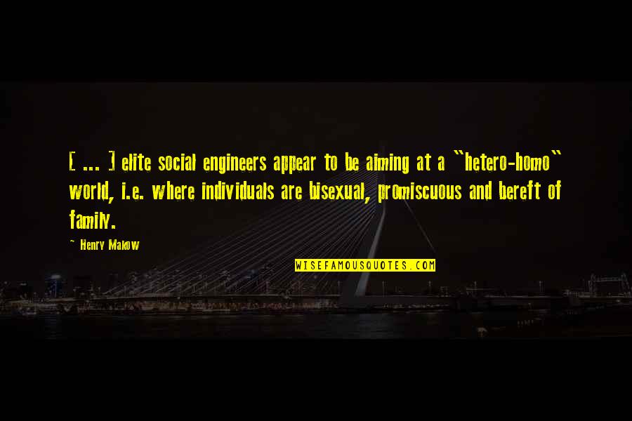 Avendreauxiles Quotes By Henry Makow: [ ... ] elite social engineers appear to