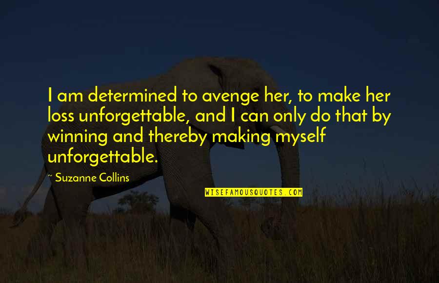 Avenge Quotes By Suzanne Collins: I am determined to avenge her, to make