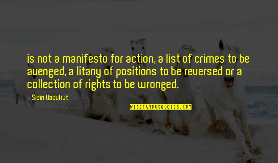 Avenged Quotes By Sidin Vadukut: is not a manifesto for action, a list