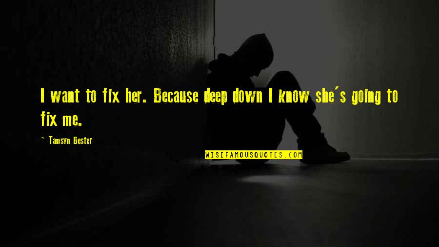 Avenged Sevenfold Music Quotes By Tamsyn Bester: I want to fix her. Because deep down