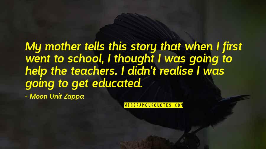 Avengers Endgame Spider Man Quotes By Moon Unit Zappa: My mother tells this story that when I Avengers Endgame Spider Man Quotes By Moon Unit Zappa: My mother tells this story that when I