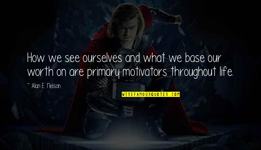 Avengers Movie Black Widow Quotes By Alan E. Nelson: How we see ourselves and what we base
