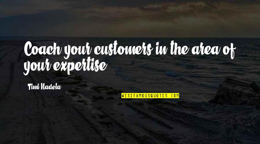 Avenging Quotes By Timi Nadela: Coach your customers in the area of your