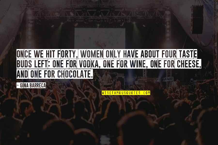 Aventura Famous Quotes By Gina Barreca: Once we hit forty, women only have about