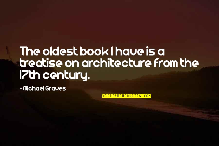 Aventurin Quotes By Michael Graves: The oldest book I have is a treatise