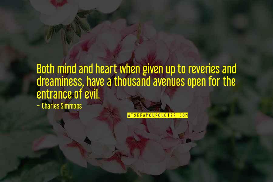 Avenues Quotes By Charles Simmons: Both mind and heart when given up to