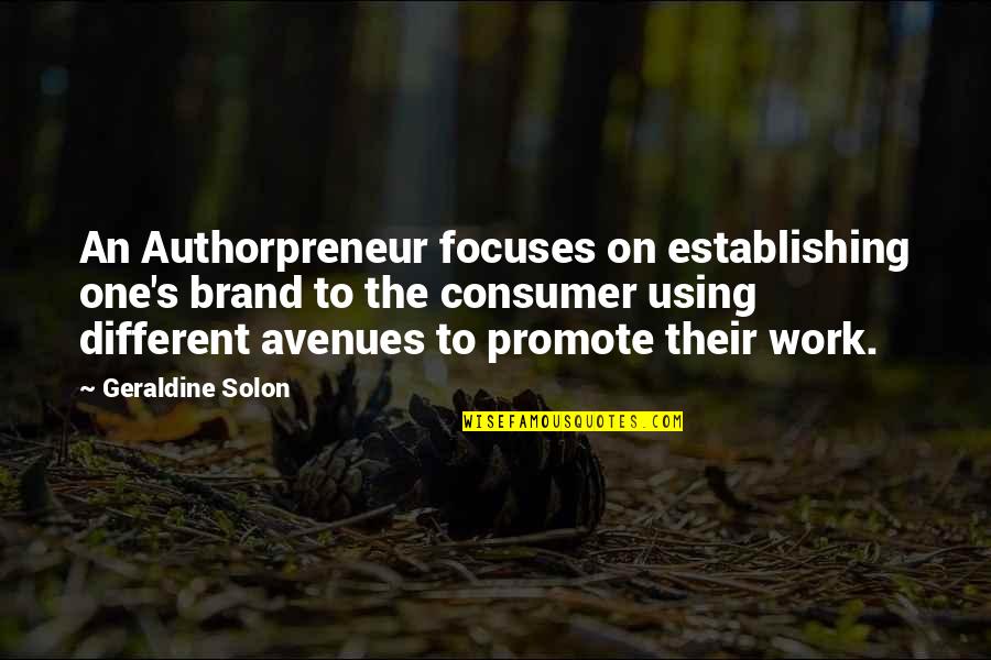 Avenues Quotes By Geraldine Solon: An Authorpreneur focuses on establishing one's brand to