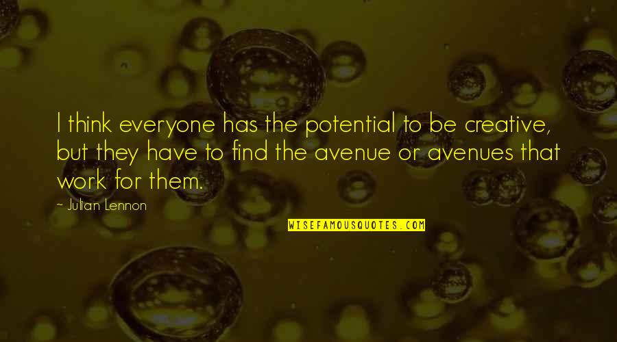 Avenues Quotes By Julian Lennon: I think everyone has the potential to be