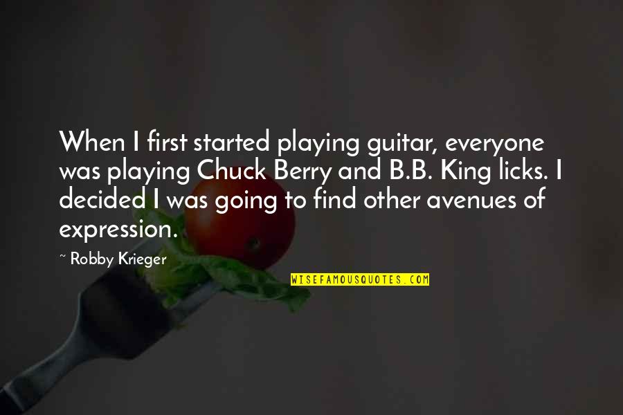 Avenues Quotes By Robby Krieger: When I first started playing guitar, everyone was
