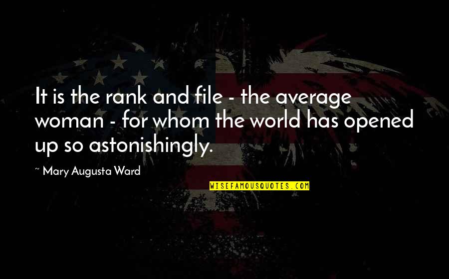 Average Woman Quotes By Mary Augusta Ward: It is the rank and file - the