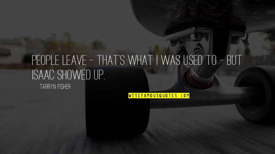 Averaged In Spanish Quotes By Tarryn Fisher: People leave - that's what I was used Averaged In Spanish Quotes By Tarryn Fisher: People leave - that's what I was used