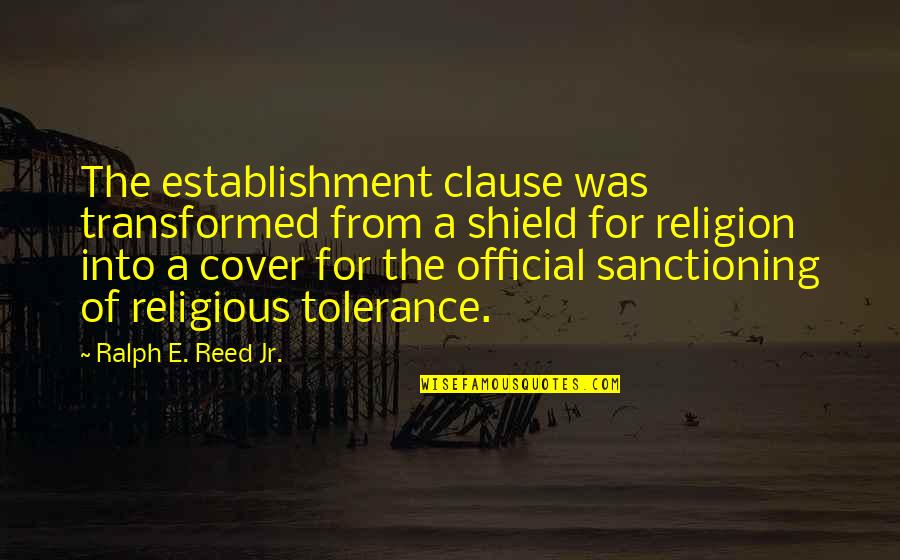 Averages Quotes By Ralph E. Reed Jr.: The establishment clause was transformed from a shield Averages Quotes By Ralph E. Reed Jr.: The establishment clause was transformed from a shield