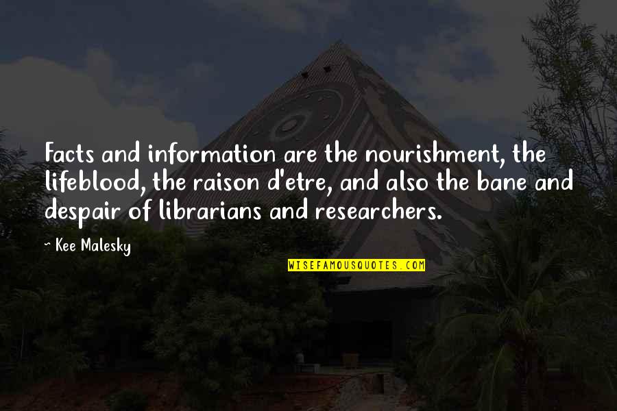 Avergonzada Translation Quotes By Kee Malesky: Facts and information are the nourishment, the lifeblood, Avergonzada Translation Quotes By Kee Malesky: Facts and information are the nourishment, the lifeblood,