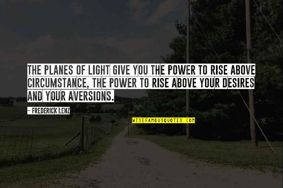 Aversions Quotes By Frederick Lenz: The planes of light give you the power