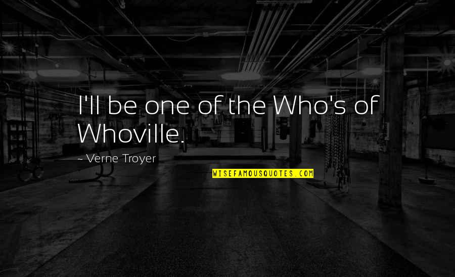 Avertir De Faire Quotes By Verne Troyer: I'll be one of the Who's of Whoville.