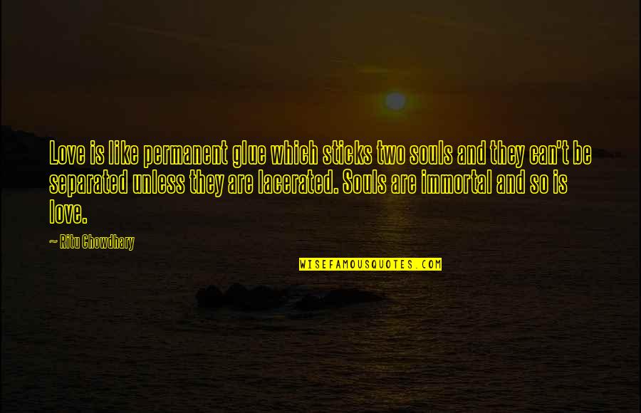 Avertissements Extraits Quotes By Ritu Chowdhary: Love is like permanent glue which sticks two