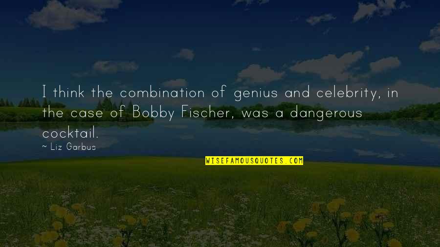 Avett Lyric Quotes By Liz Garbus: I think the combination of genius and celebrity, Avett Lyric Quotes By Liz Garbus: I think the combination of genius and celebrity,