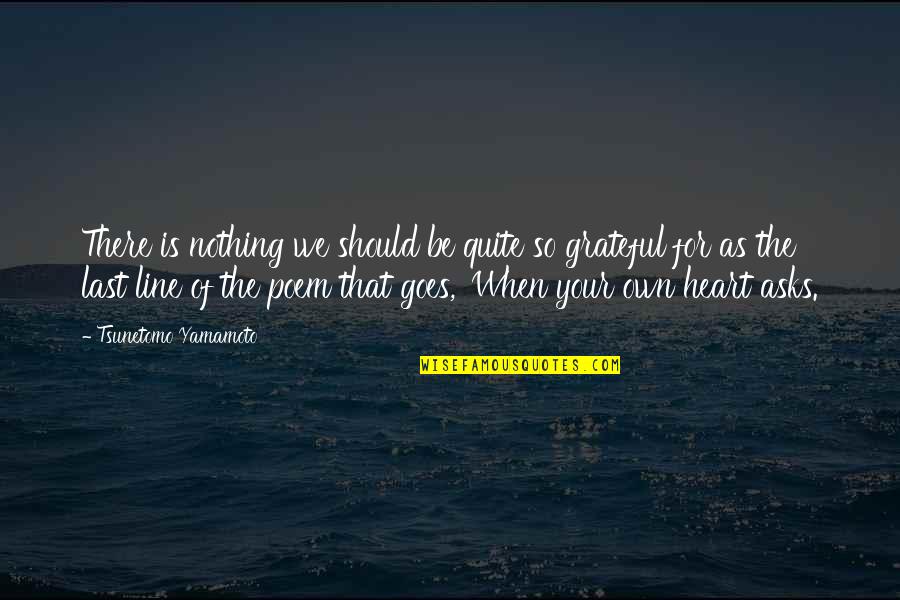 Avett Quotes By Tsunetomo Yamamoto: There is nothing we should be quite so Avett Quotes By Tsunetomo Yamamoto: There is nothing we should be quite so