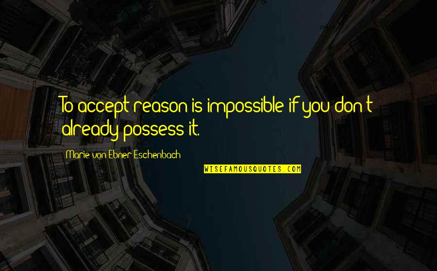 Aveva Stock Quotes By Marie Von Ebner-Eschenbach: To accept reason is impossible if you don't Aveva Stock Quotes By Marie Von Ebner-Eschenbach: To accept reason is impossible if you don't