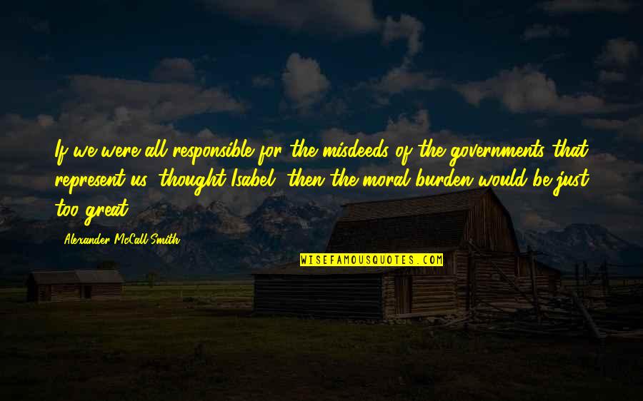 Avezzano Recliner Quotes By Alexander McCall Smith: If we were all responsible for the misdeeds Avezzano Recliner Quotes By Alexander McCall Smith: If we were all responsible for the misdeeds