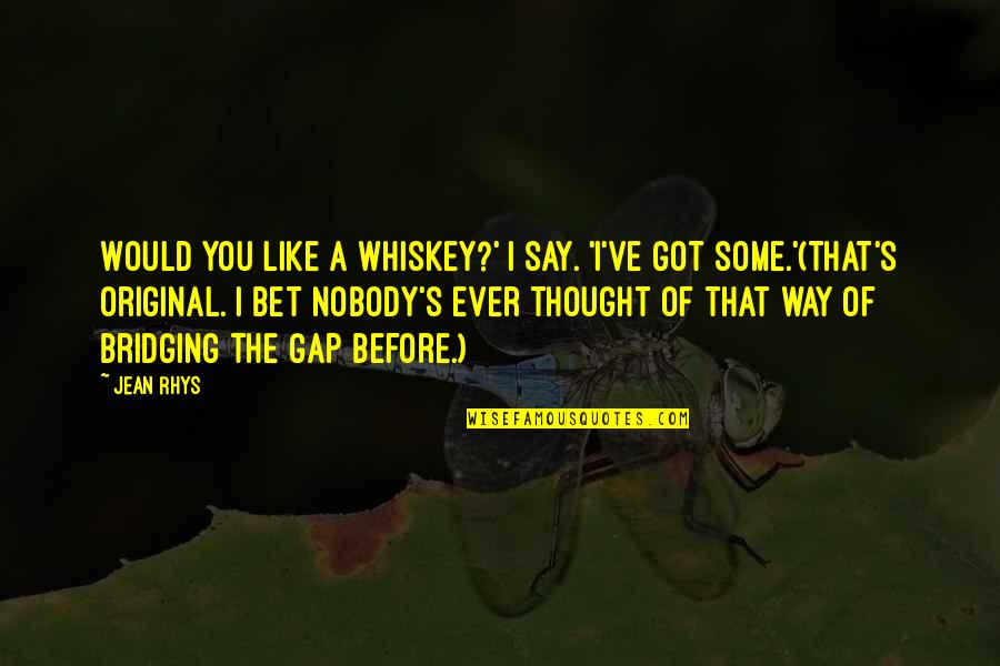 Aviation Accidents Quotes By Jean Rhys: Would you like a whiskey?' I say. 'I've