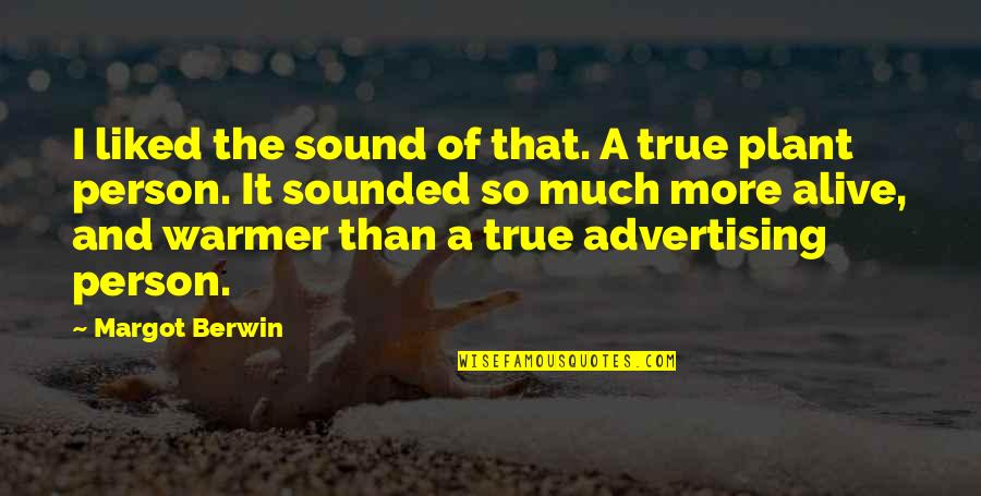 Aviation Business Quotes By Margot Berwin: I liked the sound of that. A true
