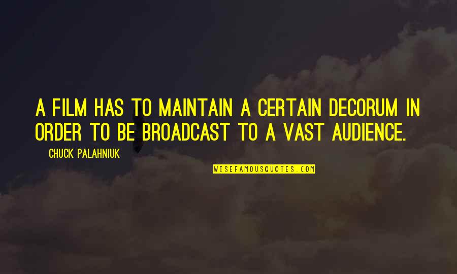 Aviation Poems And Quotes By Chuck Palahniuk: A film has to maintain a certain decorum