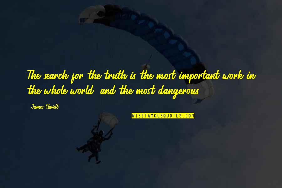 Aviators Quotes By James Clavell: The search for the truth is the most