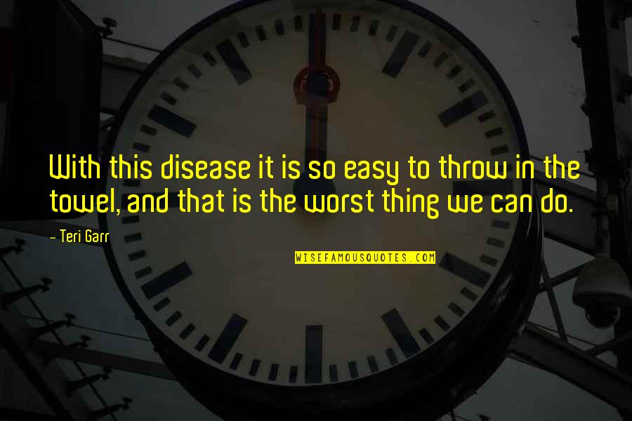 Aviatrix Jean Quotes By Teri Garr: With this disease it is so easy to Aviatrix Jean Quotes By Teri Garr: With this disease it is so easy to