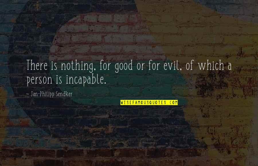 Avid Merrion Craig David Quotes By Jan-Philipp Sendker: There is nothing, for good or for evil,