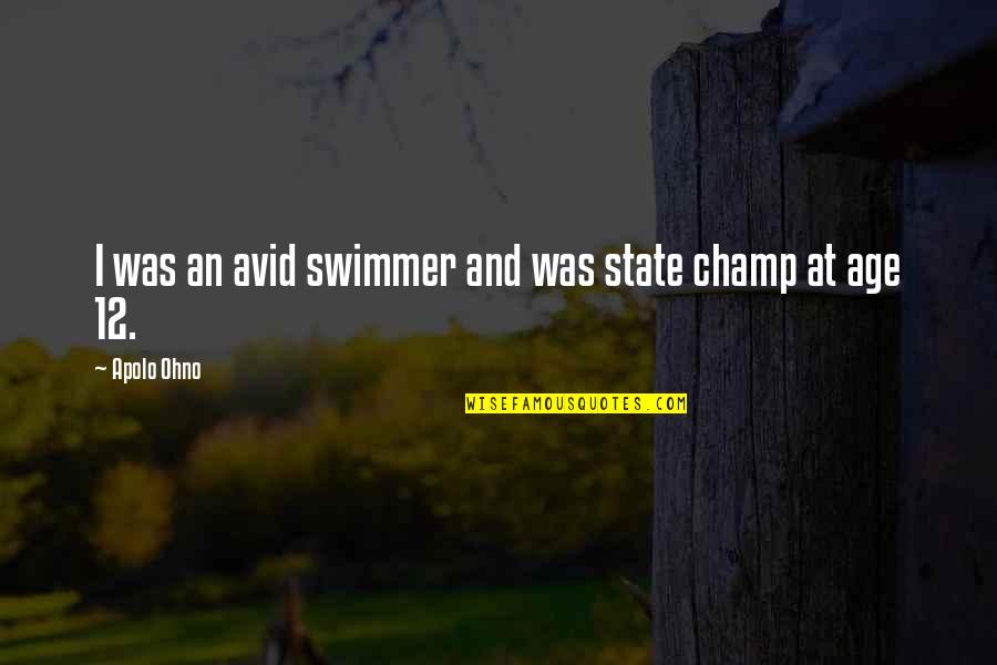 Avid Quotes By Apolo Ohno: I was an avid swimmer and was state